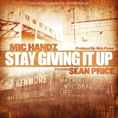 Mic Handz (feat. Sean Price) - "Stay Givin It Up" (prod. by Nick Plated)