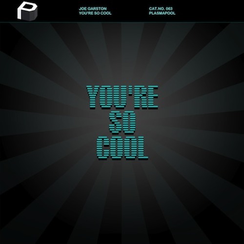Joe Garston - You're So Cool