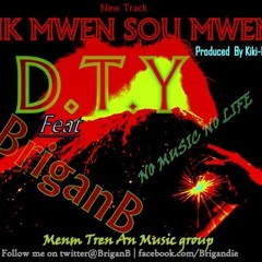 Pik mwen sou mwen - D.T.Y feat BriganB