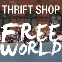 Thrift Shop (Free World Remix) - Macklemore