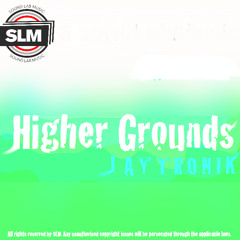Higher Grounds (Original Mix)