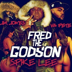 Fred The Godson - Spike Lee ft. Jim Jones & VA Pete