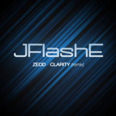 Zedd - Clarity (JFlashE Remix) - [FREE DOWNLOAD]