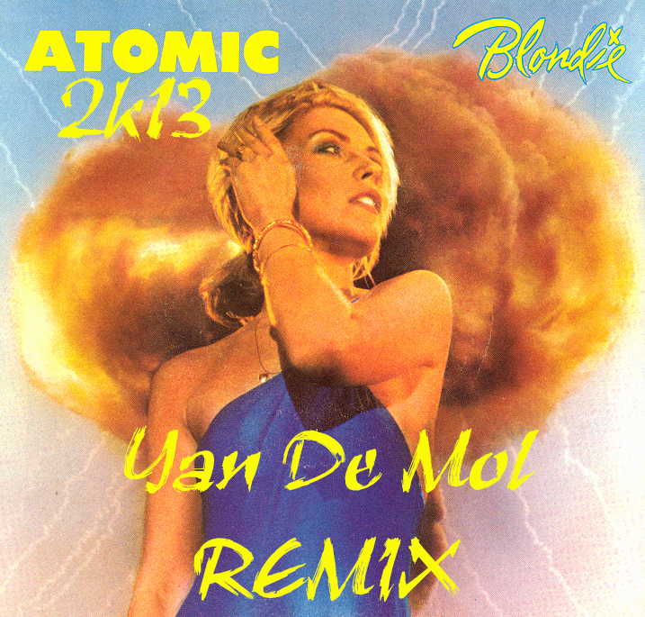 Blondie - Atomic 2k13 (Yan DeMol Remix)