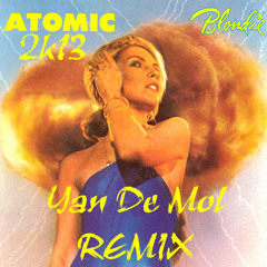Blondie - Atomic 2k13 (Yan DeMol Remix)