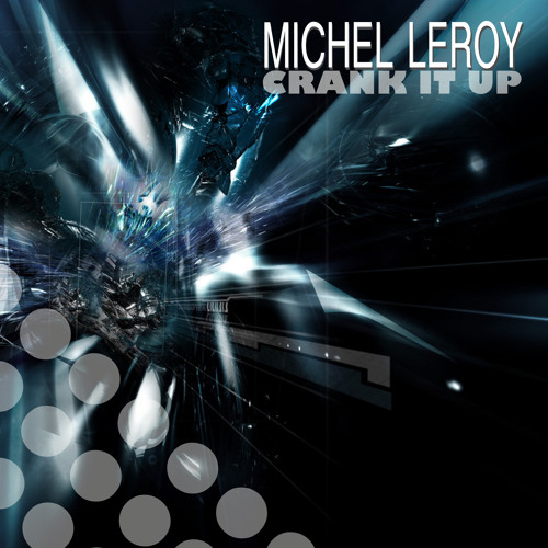 Michel Leroy - Crank It Up (Chris Reece & Josh Green Remix)