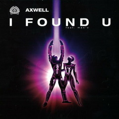 Axwell - I Found You Dubfire Remix