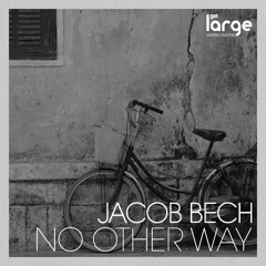 Jacob Bech - No Other Way - Original Mix