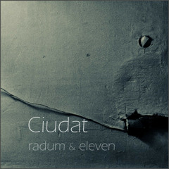 Radum & Eleven - Ciudat (Tasi&Chriss Baker 'Bad Trip' remix) /Soon on My First Love Records/
