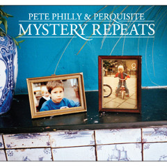 Pete Philly & Perquisite - Mystery Repeats