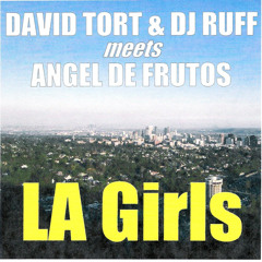 Angel De Frutos, David Tort & Dj Ruff - L.A. Girls (Gilbert Le Funk Fantastique Remix)