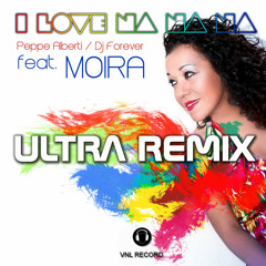 Peppe Alberti & Dj Forever feat Moira - I Love Na Na Na (CristianGiordanoDj & Intesa remix)