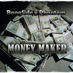 BangSide x Phantom Music Prod. - Money Maker
