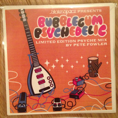 Bubblegum Psychedelic exhibition mix 2008AD