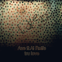 Aze - Tru Love VIP ft. Al Rolfe [FREE]