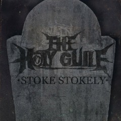 The Holy Guile - Stoke Stokely