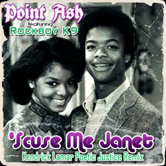 Point Ash - Scuse Me Janet (Featuring Rockboy K-9)