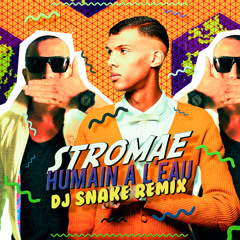 Stromae - Humain à l'eau (Dj Snake Remix)