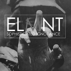 ELMNT - Sophisticated Ignorance
