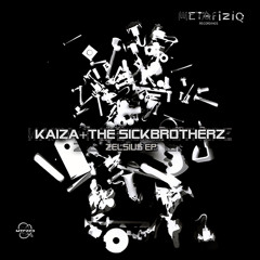 KAIZA + THE SICKBROTHERZ feat TRY & ERROR - E (MTFZ23) ~OUT NOW!
