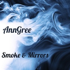 AnnGree - Smoke & Mirrors