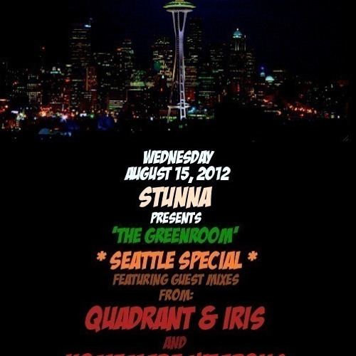 STUNNA's Greenroom! QUADRANT + IRIS Guest Mix