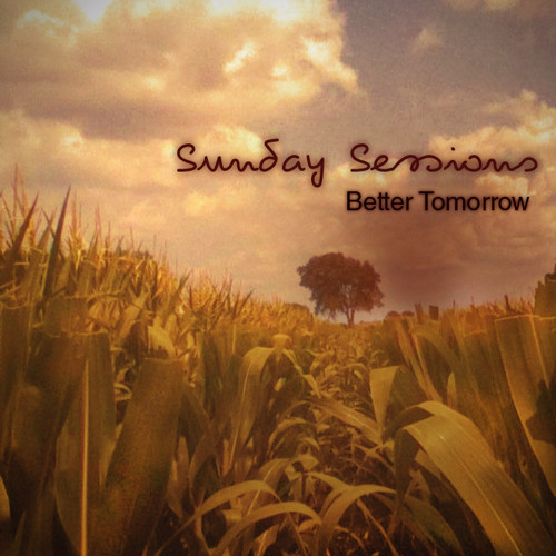 Better Tomorrow - Sunday Sessions