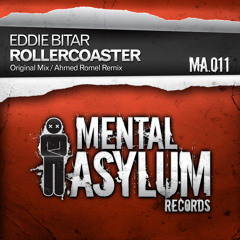 Eddie Bitar - Rollercoaster (Ahmed Romel Remix) [Mental Asylum 011]