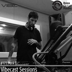Funk E @ Vibecast Sessions #171 - Vibe FM Romania