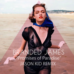 Branded James - Promises of Paradise (Jason Kid Remix)
