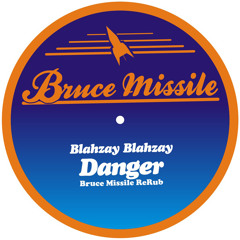 Blahzay Blahzay - Danger (Bruce Missile ReRub)