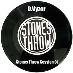 D.Vyzor - Stones Throw Session 01
