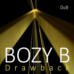 Bozy B - Drawback(D&B)