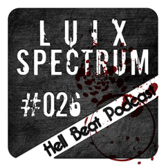 Luix Spectrum - Hell Beat Podcast #026