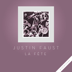 Justin Faust - La Fête ** free download **
