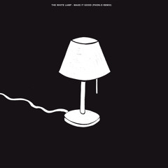 The White Lamp - Make It Good (Radio Edit)