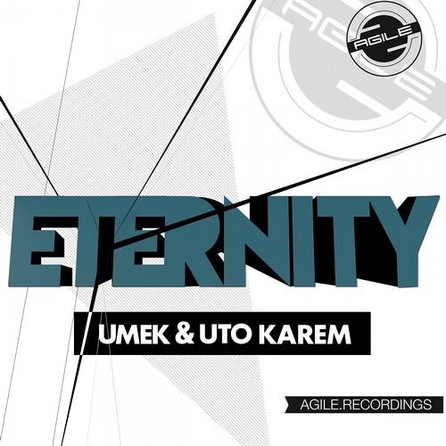 UMEK & Uto Karem - Eternity (Original Mix) [Agile Recordings]