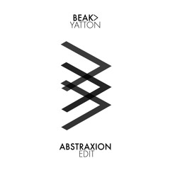 Beak> - Yatton (Abstraxion Edit) - FREE DL