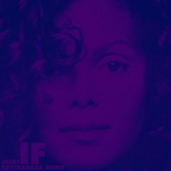 Janet Jackson - If (Kaytranada Rmx)