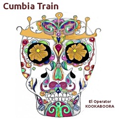 Cumbia Train (El Operator - Kookaboora)