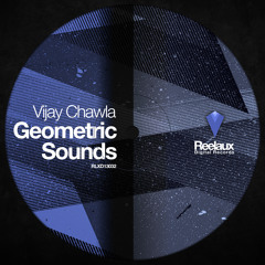 Vijay Chawla - Geometric Sounds EP (Beautiful Faces, Circles, Curves & Shapes - PREVIEW)
