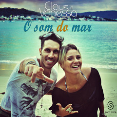 Claus e Vanessa - O Som do Mar