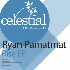 RISE EP_Full Preview [Celestial Recordings] - Ryan Pamatmat, Pav Parrotte, Martin Lugtu - OUT NOW!!!