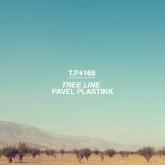 Pavel Plastikk - Tree Line (TP#165)