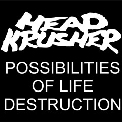 Headkrusher - posibilities of life destruction