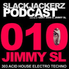 SlackJackerz #010 - Jimmy SL plays 303 Acid, House, Techno