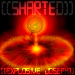 ((Explosive Joseph))
