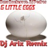 Bass Rockers vs. Dj Pedros - 6 Little Eggs (Dj Arix remix)