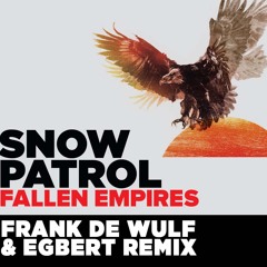 Frank de Wulf & Egbert - SNOW PATROL - Fallen Empires Remix