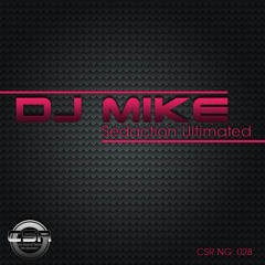 CSR NG 028: A1 DJ Mike - Sedaction Ultimated! OUT NOW